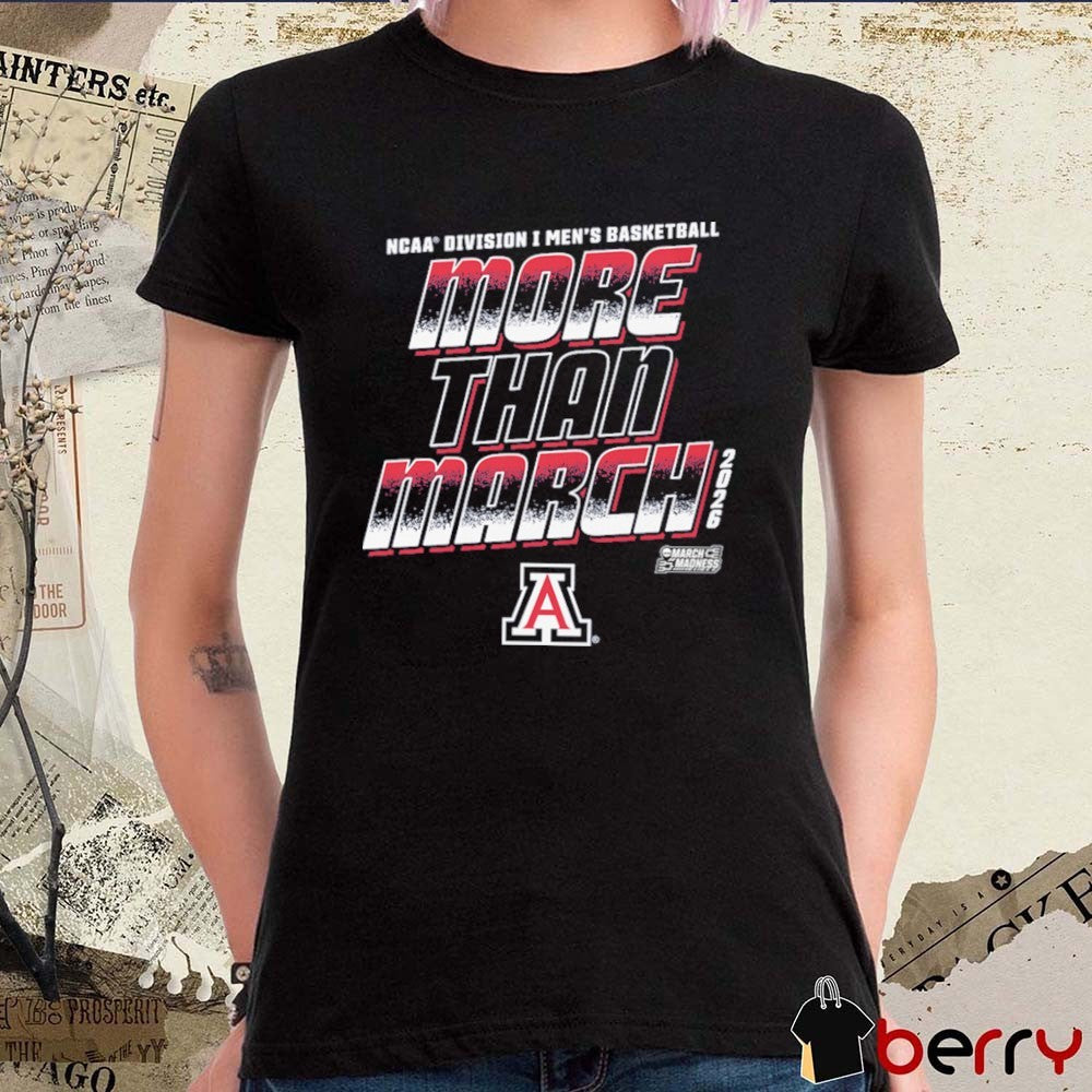 Arizona Wildcats 2026 NCAA Division I Men’s Basketball More Than March t-shirt