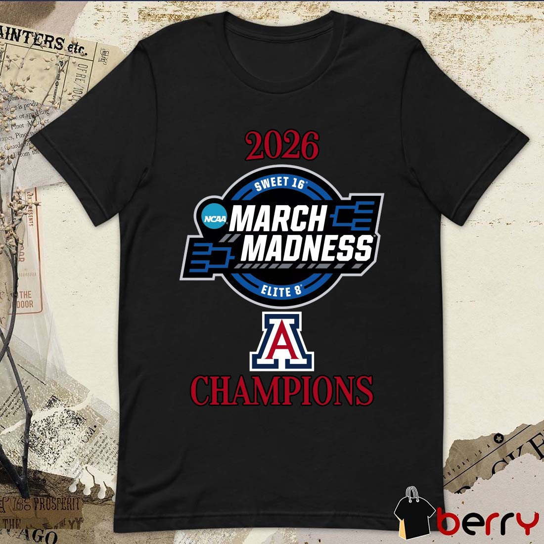 Arizona Wildcats 2026 NCAA March Madness Sweet 16 Elite 8 Champions Logo t-shirt