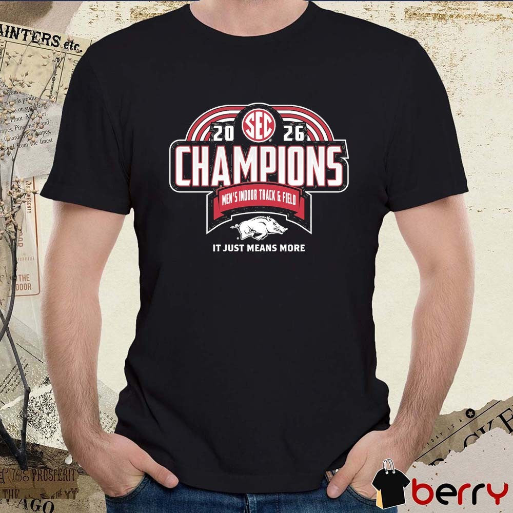 Arkansas Razorbacks 2026 SEC Men’s Indoor Track & Field Champions It Just means More Locker Room t-shirt