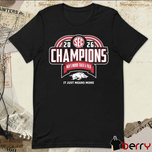 Arkansas Razorbacks 2026 SEC Men’s Indoor Track & Field Champions It Just means More Locker Room t-shirt