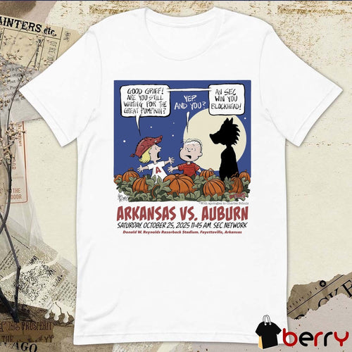 Arkansas Vs Auburn Saturday October 25 2025 Fayetteville AR Good Grief Are You Still Waiting For The Great Pumpkin t-shirt
