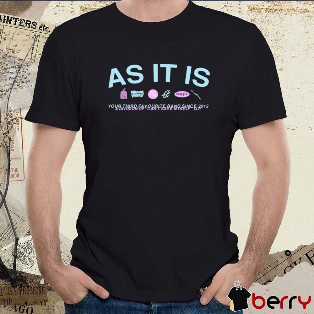As It Is Your Third Favourite Band Since 2012 A Division Of Can’t Save Myself LLP t-shirt