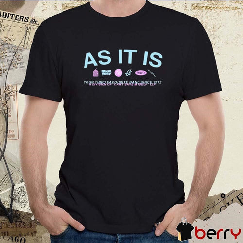 As It Is Your Third Favourite Band Since 2012 A Division Of Can’t Save Myself LLP t-shirt