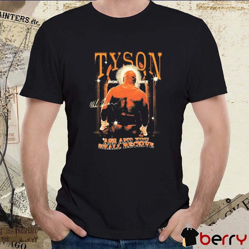 Ass And You Shall Receive And Mike Tyson’S Ass Out Signature t-shirt
