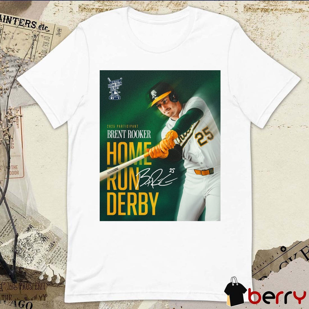 Athletics 2025 Participant Brent Rooker T-Mobile Home Run Derby Signature Poster t-shirt