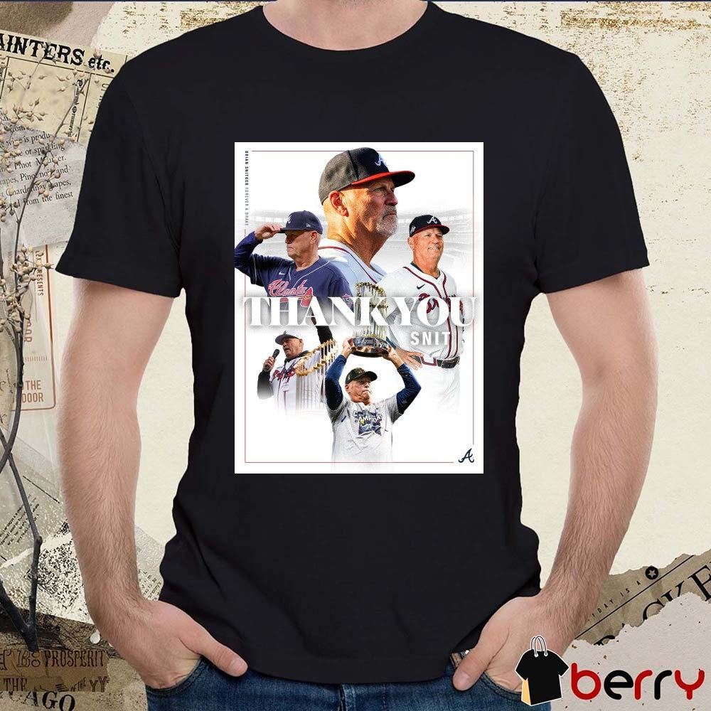 Atlanta Braves On behalf of Braves Country Thank You Snit Brian Snitker Poster t-shirt
