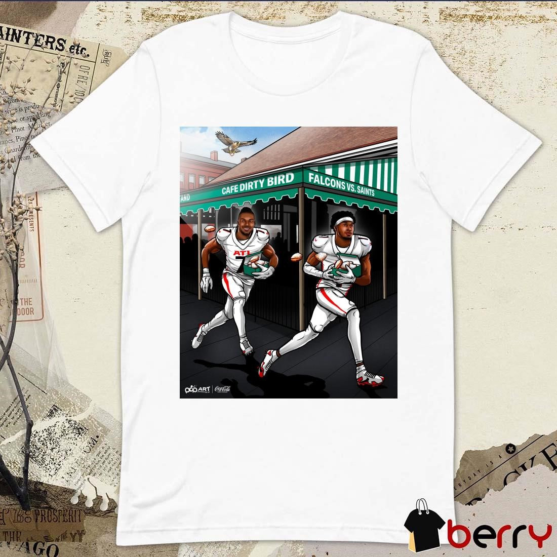 Atlanta Falcons Vs New Orleans Saints Cafe Dirty Bird Otw With Some Beignets Art Poster t-shirt