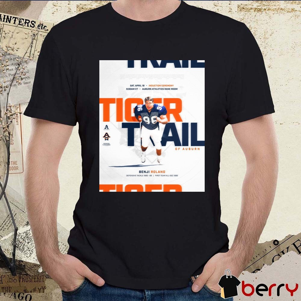 Auburn Football Benji Roland Tiger Trail Of Auburn April 18 Induction Ceremony 2026 Poster t-shirt