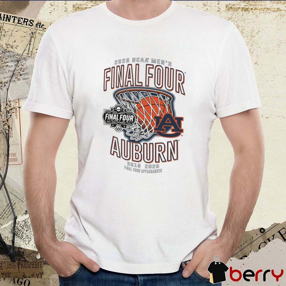 Auburn Tigers Basketball 2025 NCAA Men’s Final Four Appearance Nothing But Net 2019 – 2025 San Antonio t-shirt