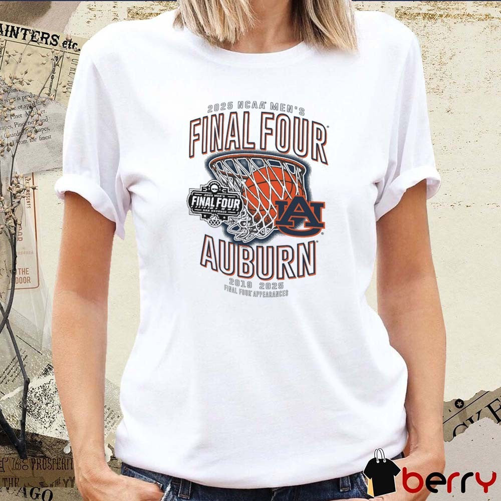Auburn Tigers Basketball 2025 NCAA Men’s Final Four Appearance Nothing But Net 2019 – 2025 San Antonio t-shirt