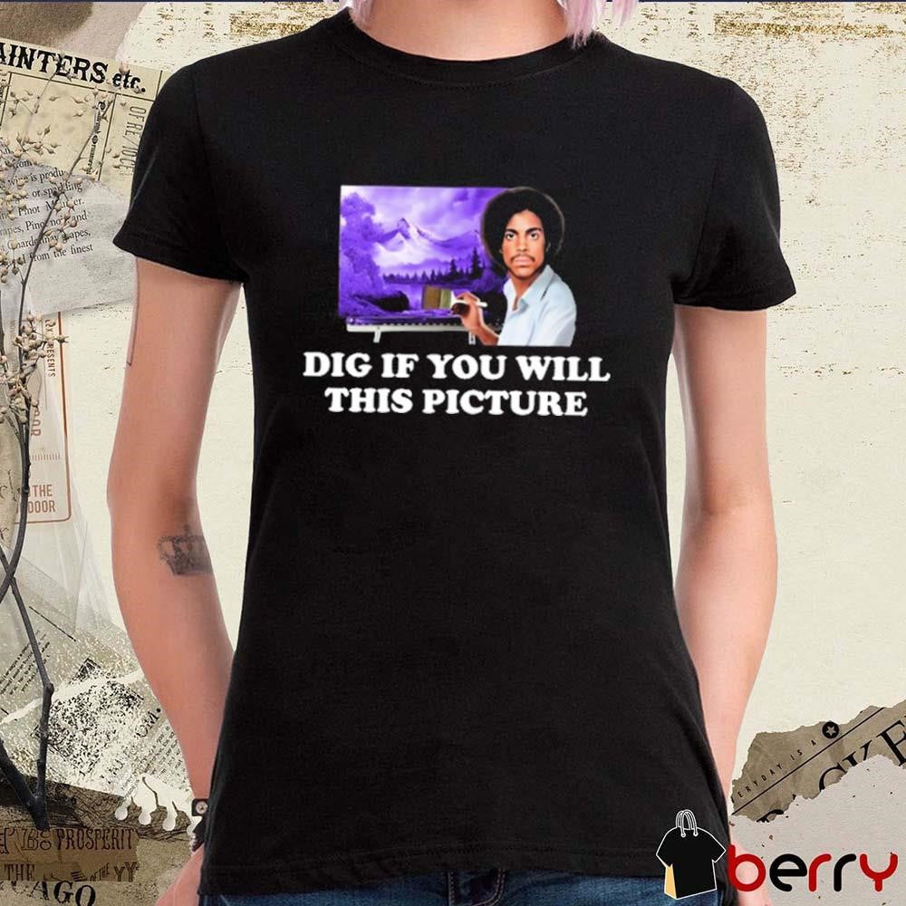 Audra Mcdonald Wearing Bob Ross Prince Dig If You Will This Picture t-shirt
