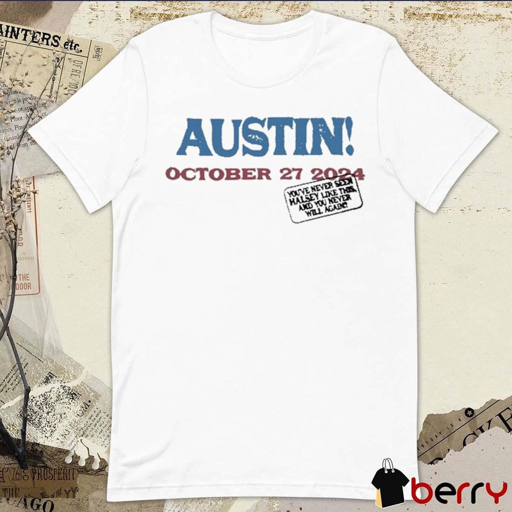 Austin October 27 2024 You’ve Never Seen Halsey Like This And You Never Will Again t-shirt