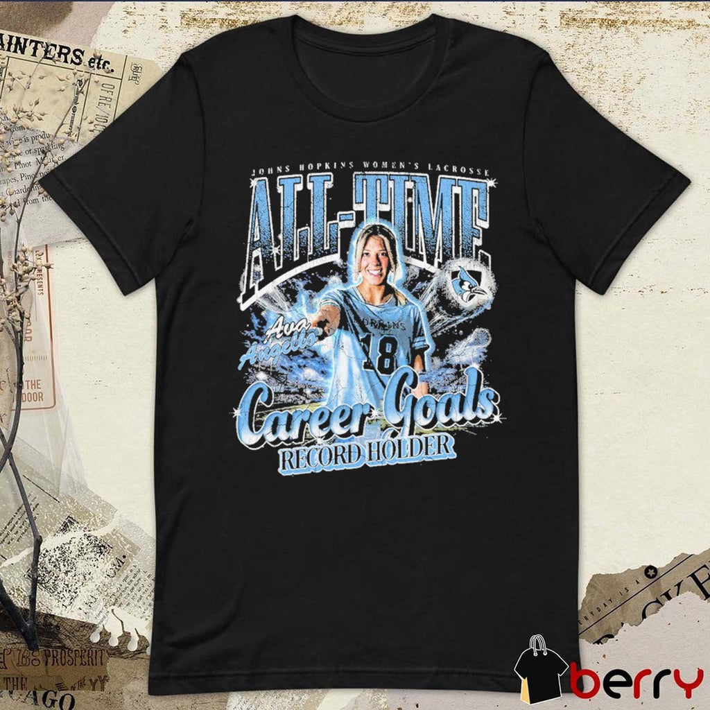 Ava Angello All Time Career Goals Record Holder Johns Hopkins Women’s Lacrosse t-shirt