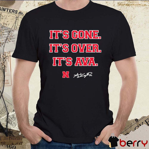 Ava Kuszak Nebraska Cornhuskers NCAA It’s Gone It’s Over It’s Ava Signature t-shirt
