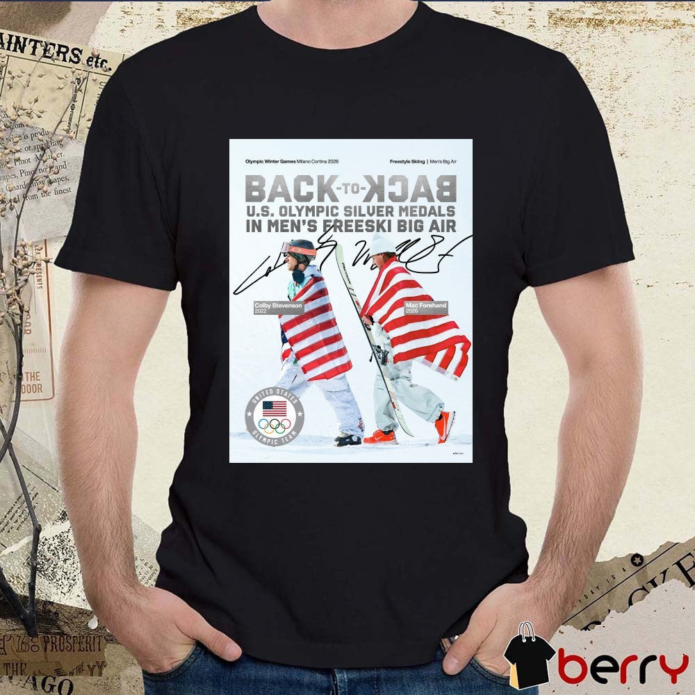 Back-to-back U.S Olympic Silver Medals In Men’s Freeski Big Air Colby Stevenson and Mac Forehand Signatures t-shirt