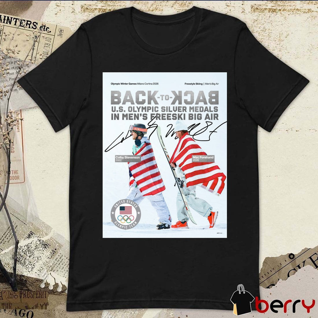 Back-to-back U.S Olympic Silver Medals In Men’s Freeski Big Air Colby Stevenson and Mac Forehand Signatures t-shirt