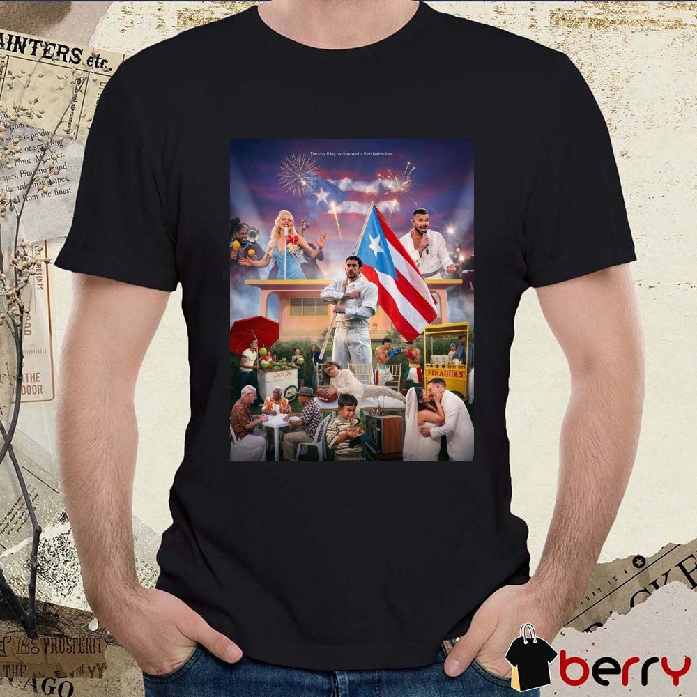 Bad Bunny And Lady Gaga The Only Thing More Powerful Than Hate Is Love Poster t-shirt