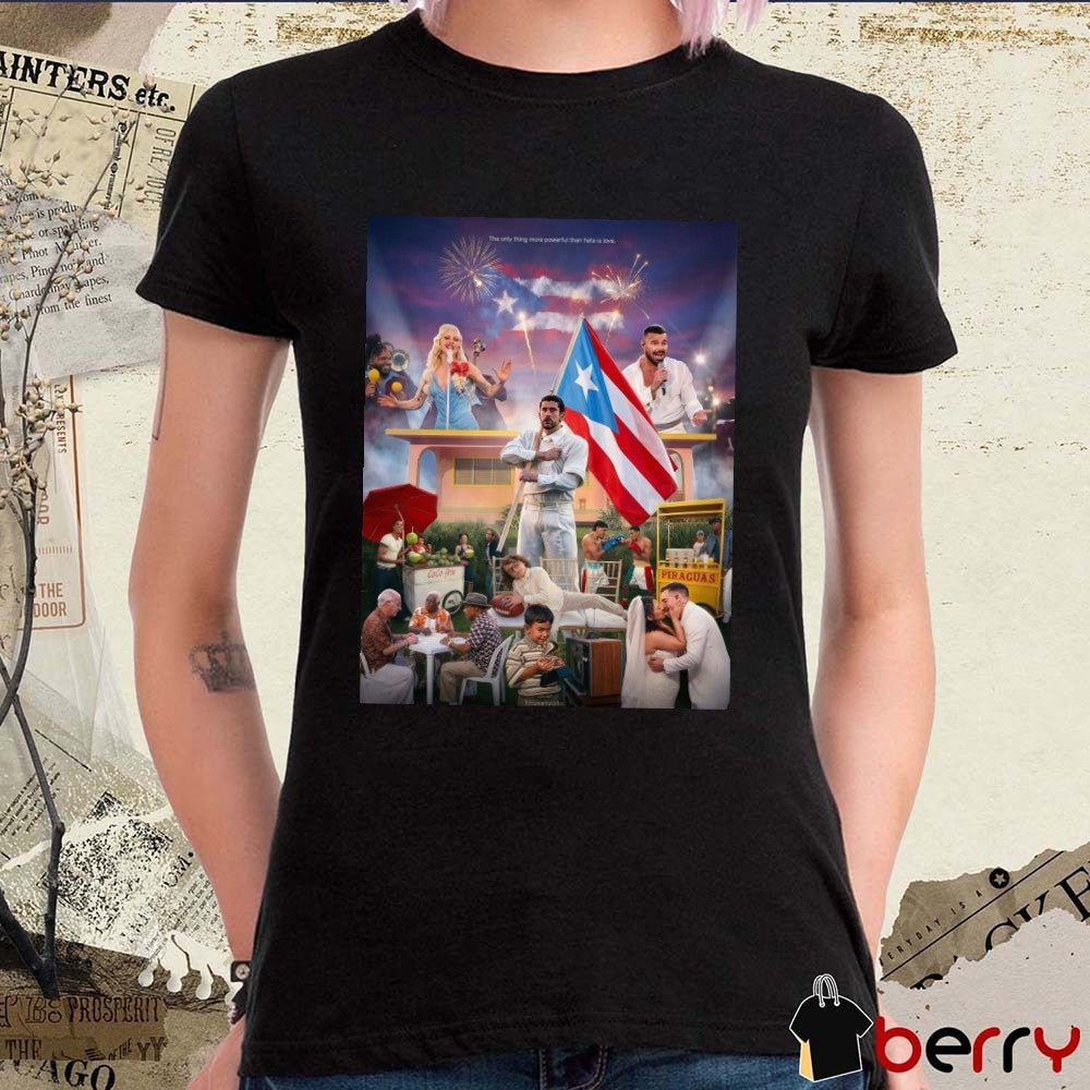 Bad Bunny And Lady Gaga The Only Thing More Powerful Than Hate Is Love Poster t-shirt