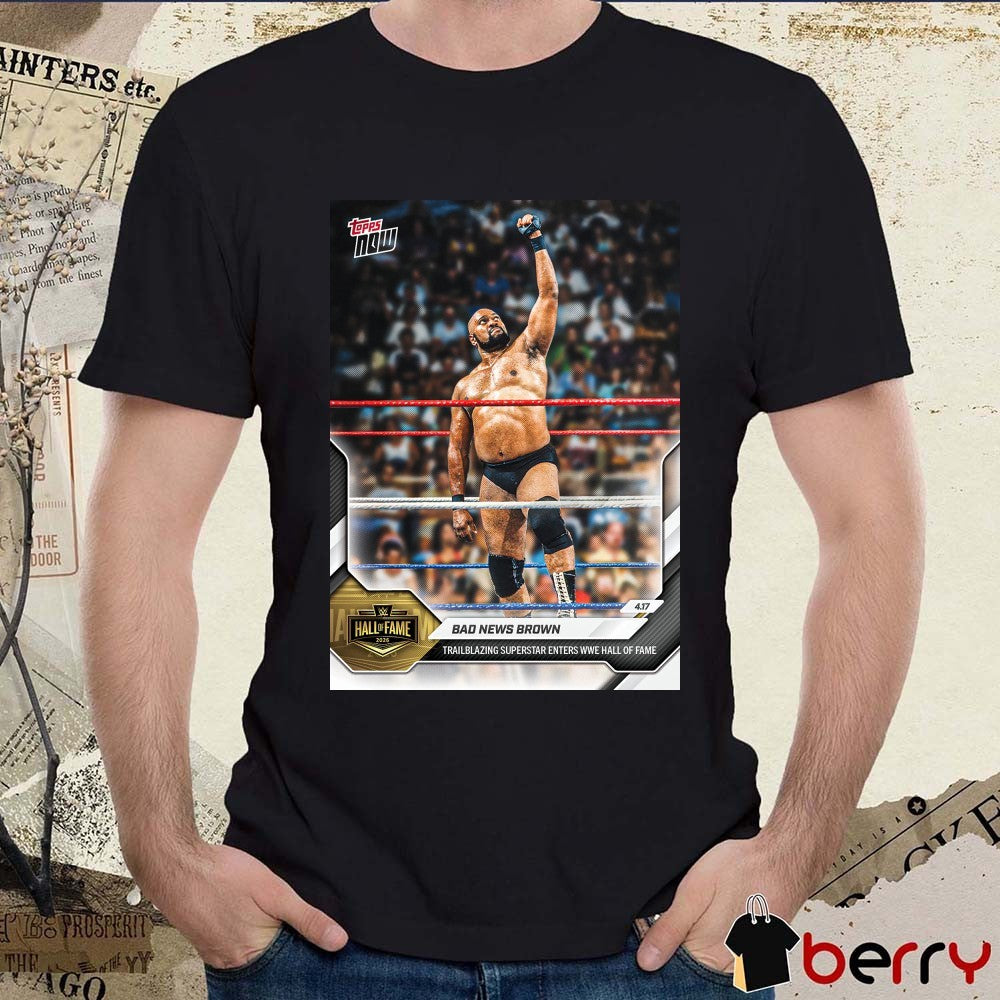 Bad News Brown Trailblazing Superstar Enters WWE HOF – 2026 WWE Topps NOW Signature t-shirt