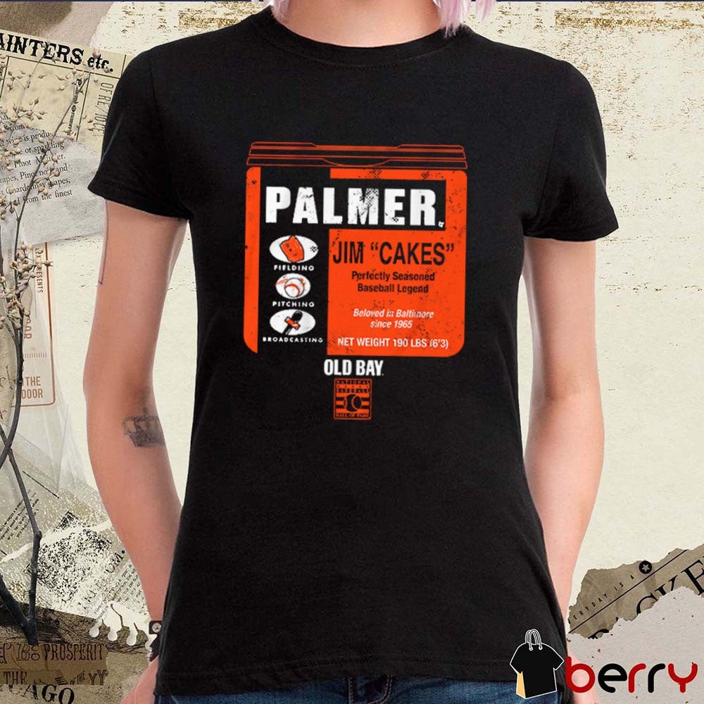 Baltimore Orioles Jim Cakes Palmer Old Bay Can Perfectly Seasoned Baseball Legend Beloved Is Baltimore Since 1965 Net Weight 190 Lbs t-shirt