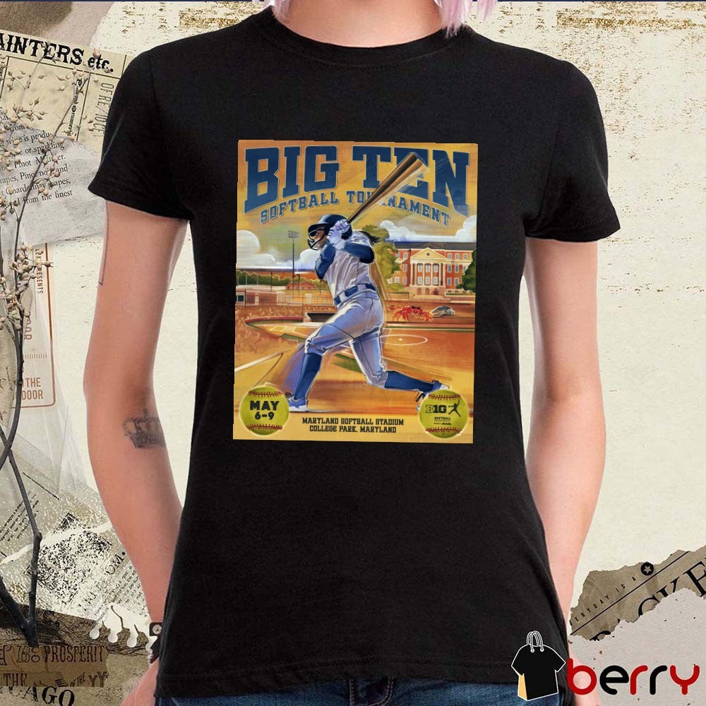 Big Ten Softball Tournament Maryland Softball Stadium College Park Maryland May 6-9 2026 Poster t-shirt