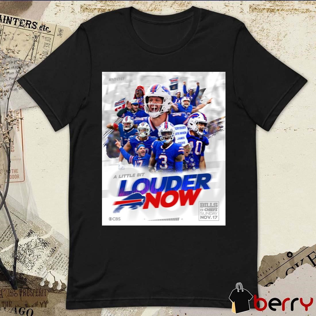 Bills Vs Chiefs Sunday Nov 17 2024 Buffalo Bills A Little Bit Louder Now Poster t-shirt