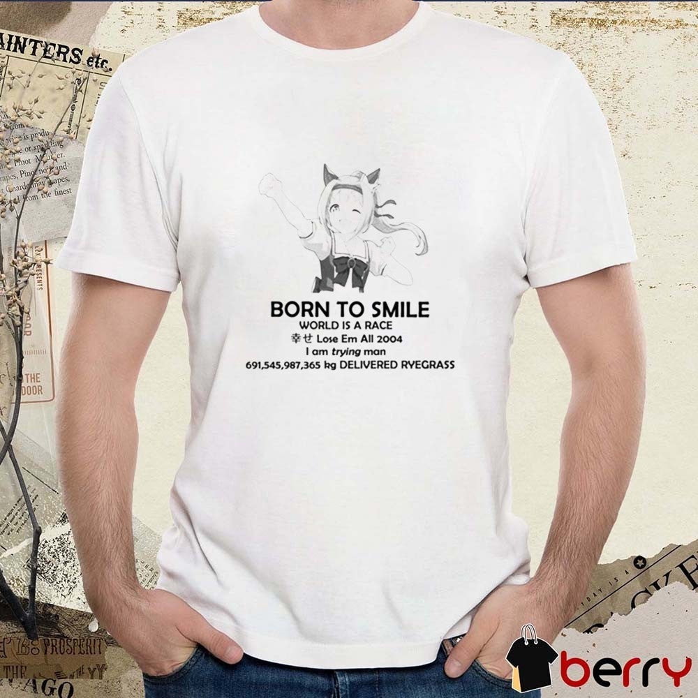 Born To Smile World Is A Race Lose Em All 2004 I Am Trying Man Delivered Ryegrass t-shirt
