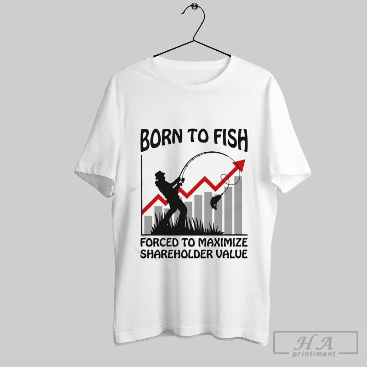 Official Born To Fish Forced To Maximize Shareholder Value