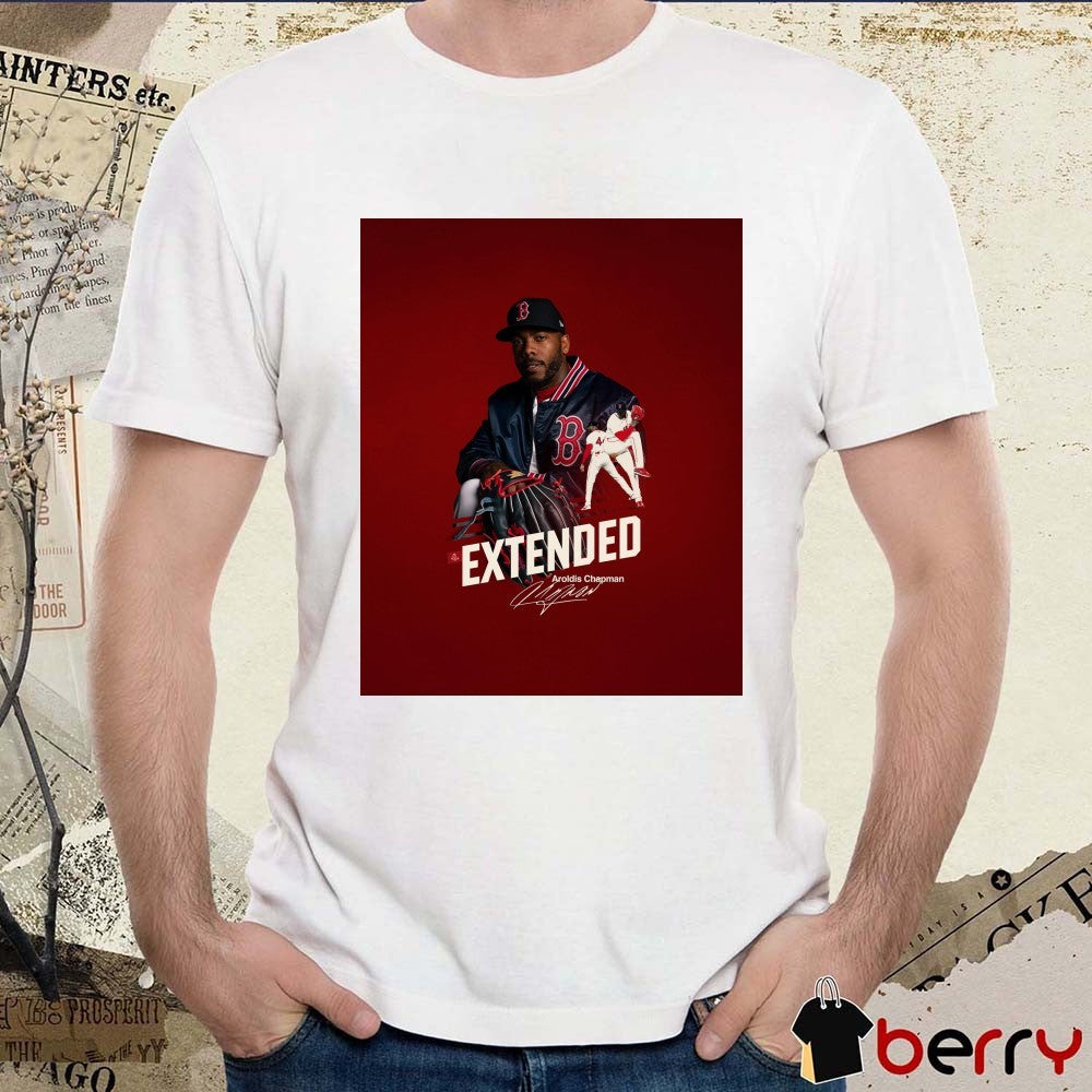 Boston Red Sox Aroldis Chapman Extended Locked in Chappy Signature Poster t-shirt