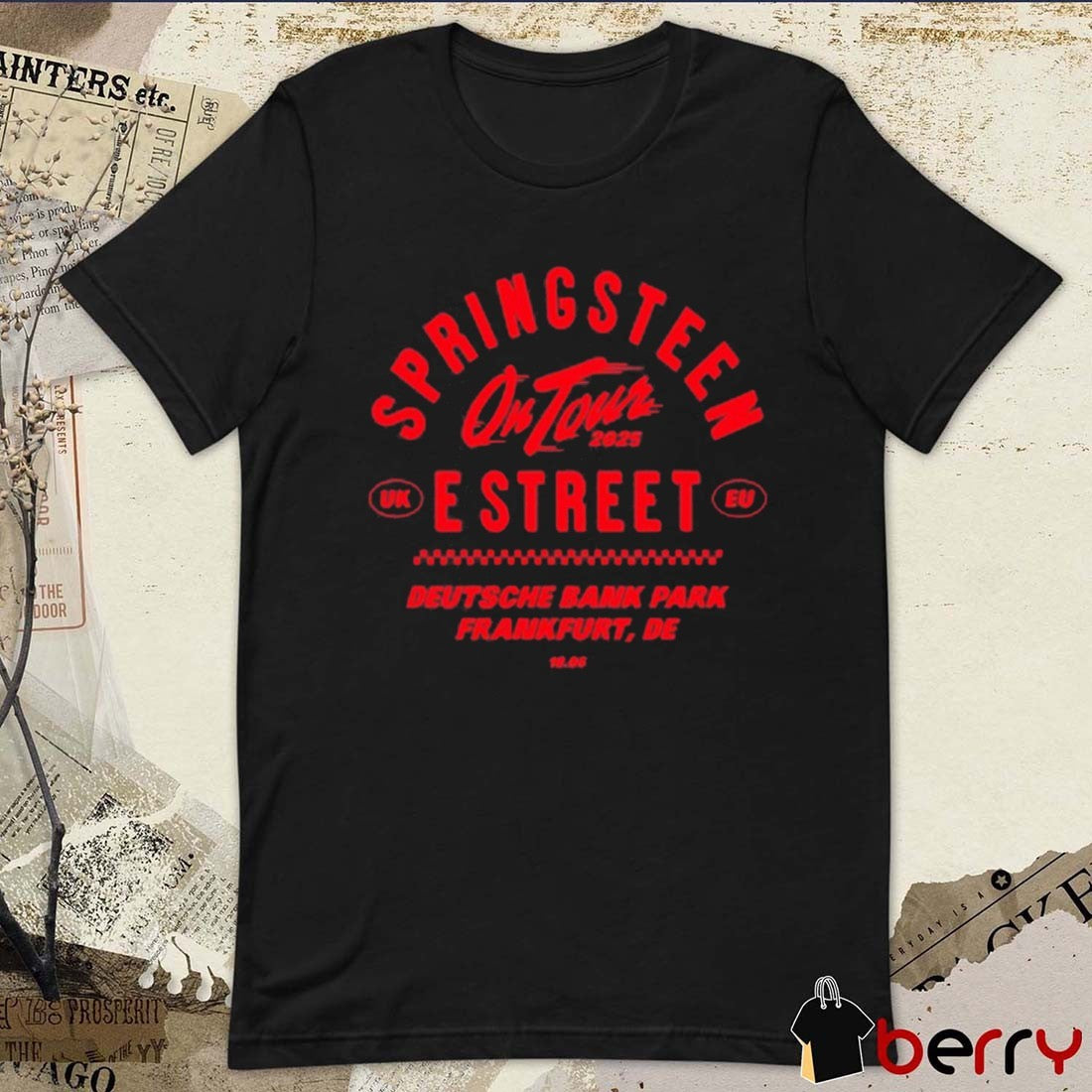Bruce Springsteen and E Street Band On Tour UK EU 2025 Frankfurt Germany Deutsche Bank Park t-shirt