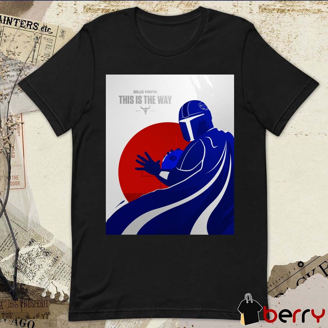Buffalo Bills Bills Mafia This Is The Way May 4th 2025 May The Fourth Be With You Poster t-shirt