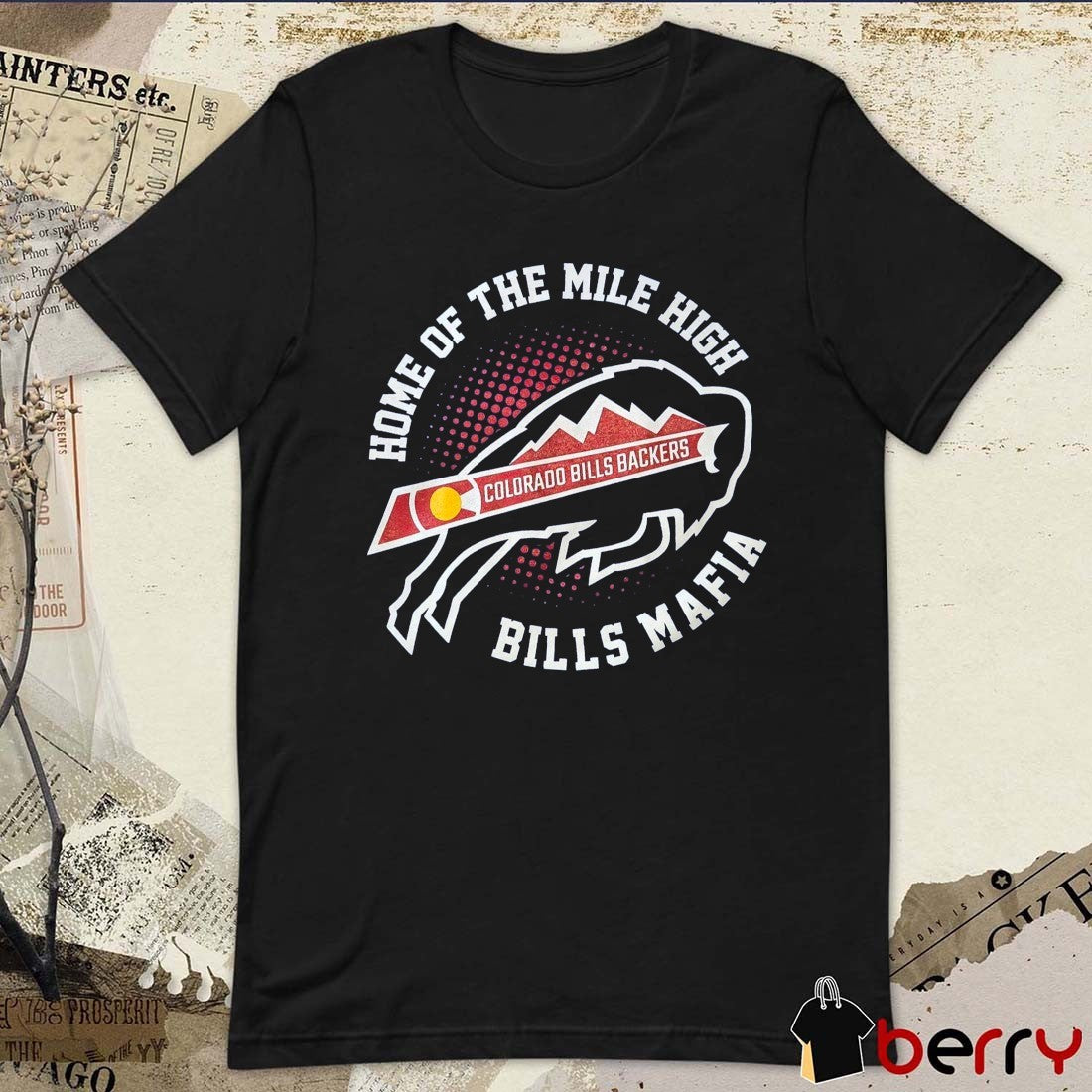 Buffalo Bills NFL Home Of The Mile High Colorado Bills Backers Bills Mafia 2025 t-shirt