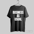 Official Business As Usual T Shirt