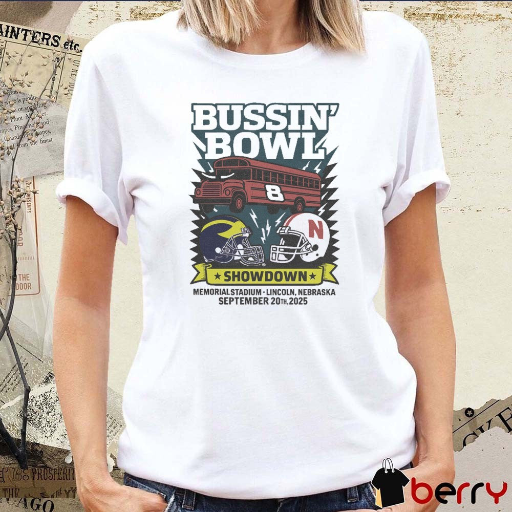 Bussin’ Bowl Showdown Michigan Vs Nebraska September 20 2025 Memorial Stadium Lincoln NE t-shirt