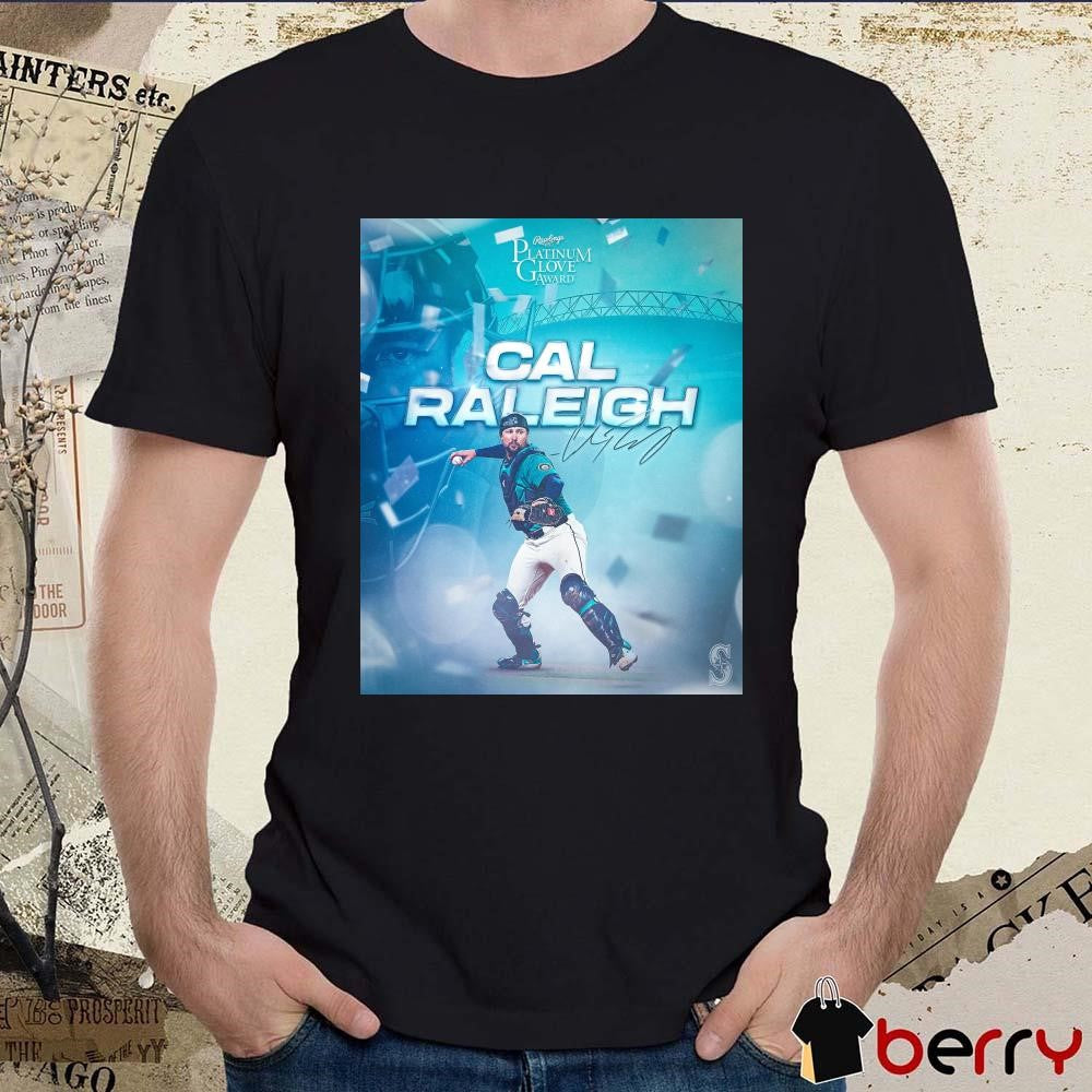 Cal Raleigh Seattle Mariners MLB Rawlings Platinum Glove Award Signature Poster t-shirt