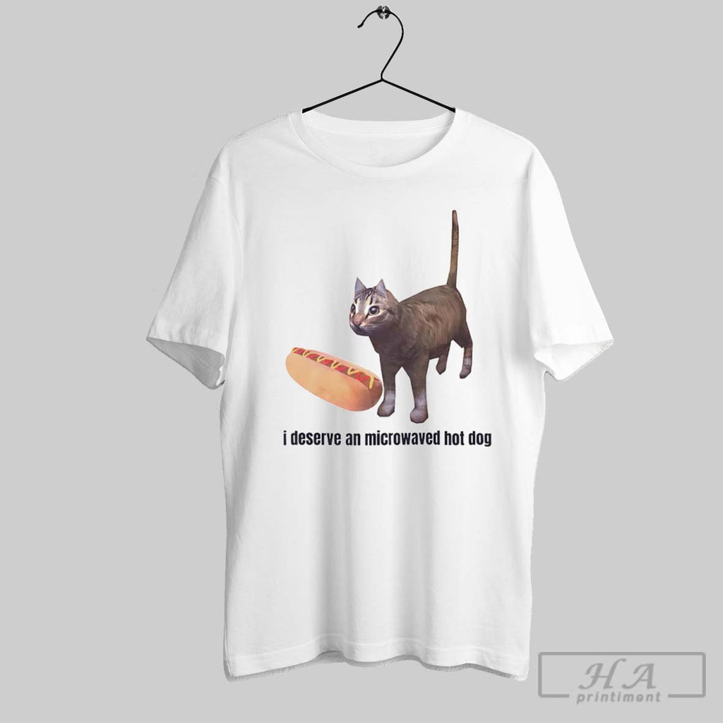 Official Cat I Deserve An Microwaved Hot Dog