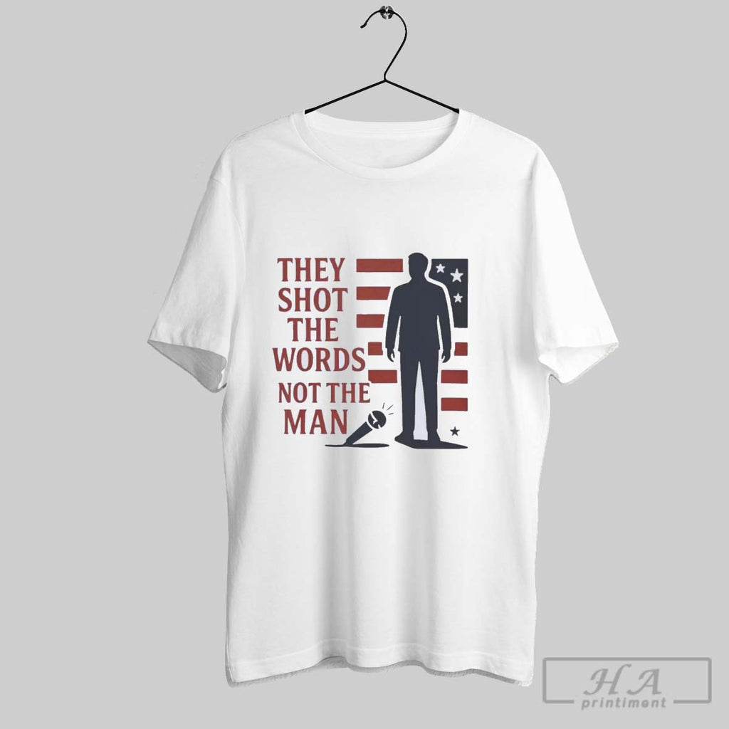 Official Charlie Kirk They Shot The Words Not The Man