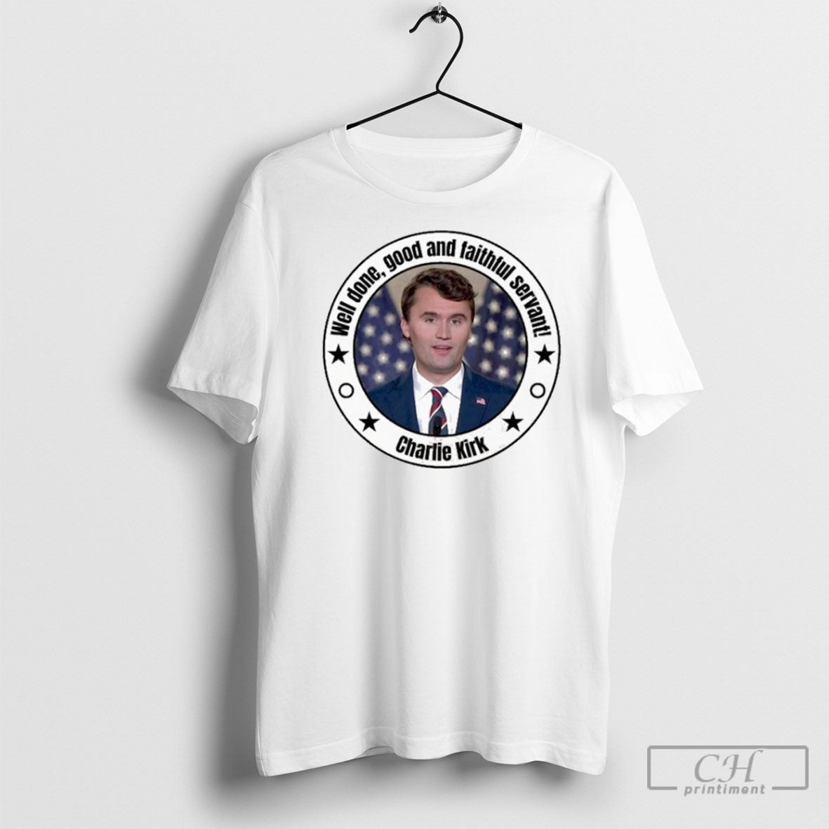 Official Charlie Kirk Well Done Good And Faithful Servant T Shirt
