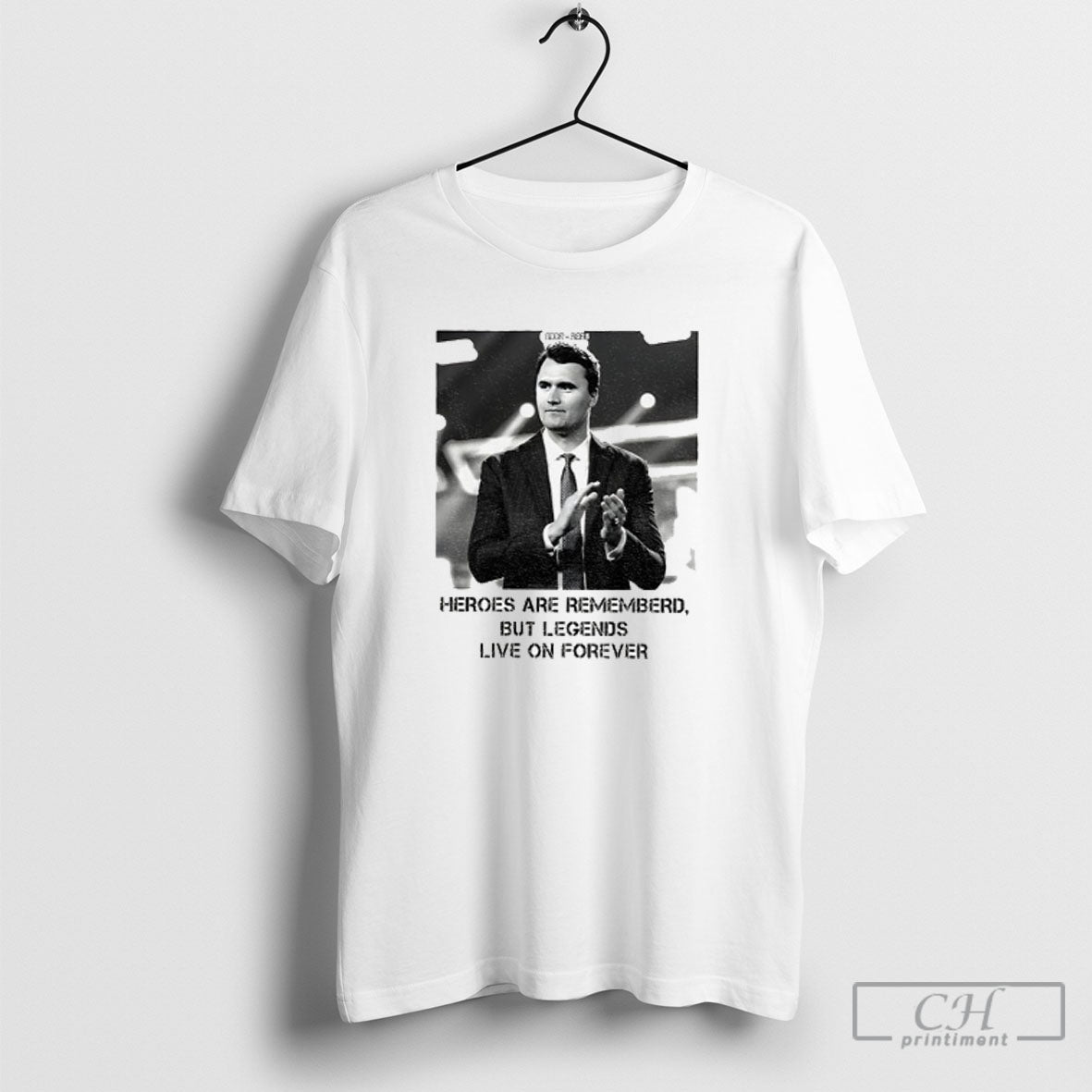 Official Charlie Kirk Heroes Are Remembered But Legends Live On Forever Shirt