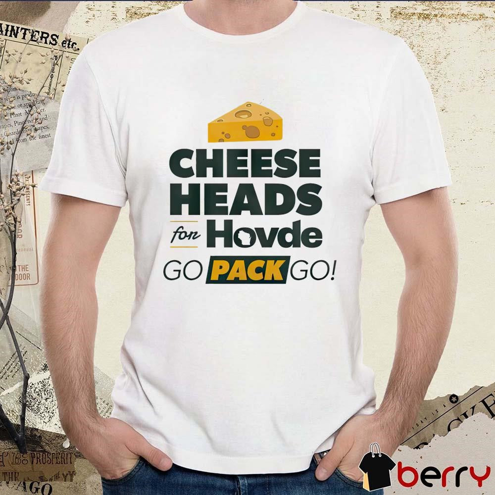 Cheese Head For Hovde Go Pack Go Green Bay Packers NFL t-shirt