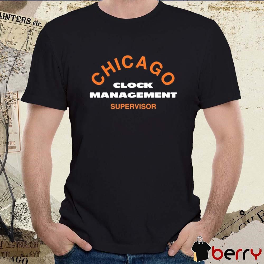 Chicago Clock Management Supervisor t-shirt