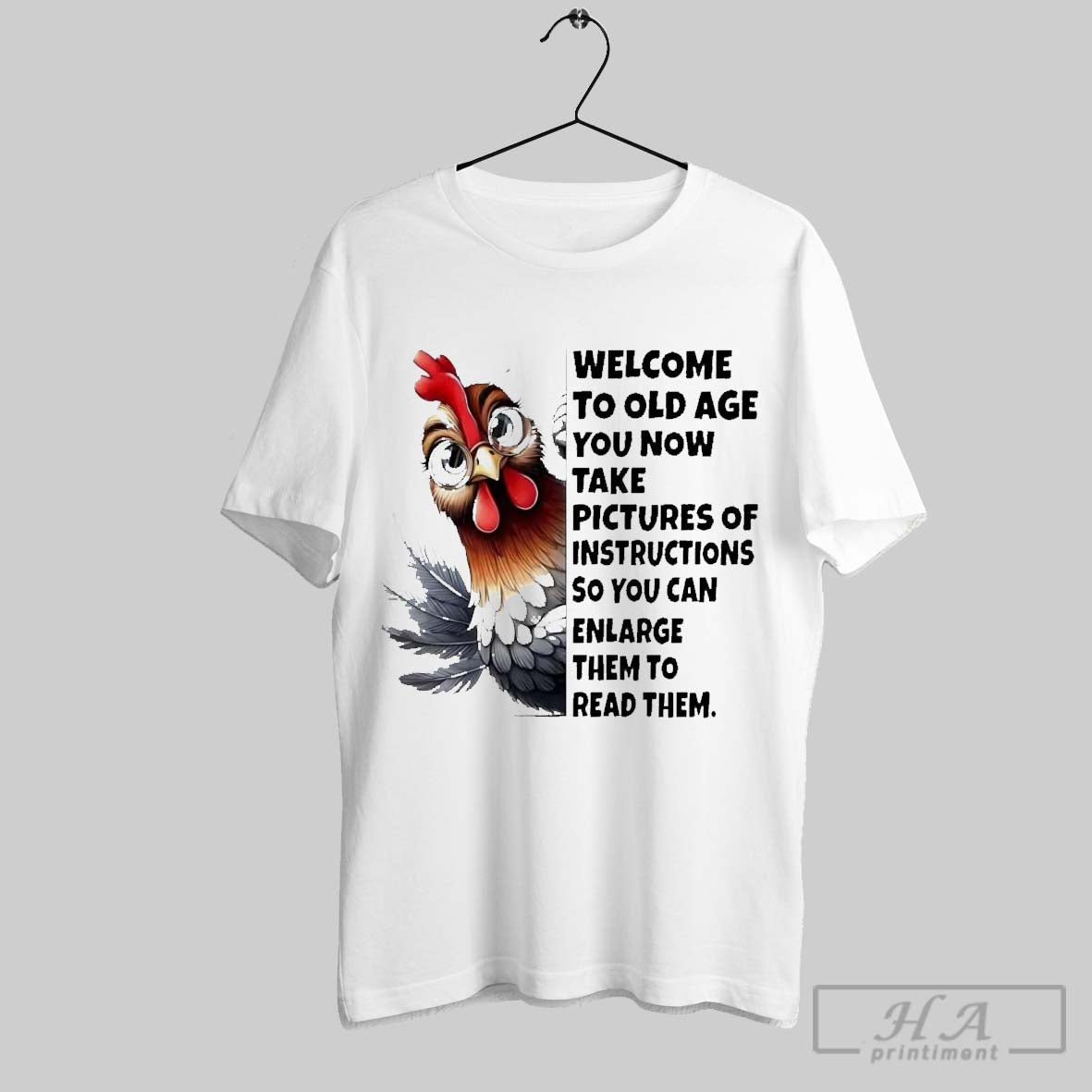 Official Chicken Welcome To Old Age You Now Take Pictures Of Instructions