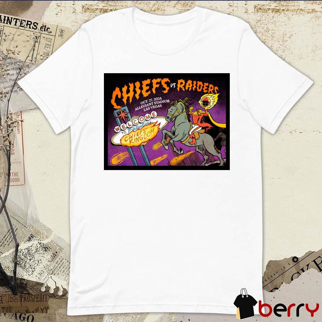 Chiefs Vs Raiders Welcome To Fabulous Chiefs Kingdom Oct 27 2024 Allegiant Stadium Las Vegas Poster t-shirt