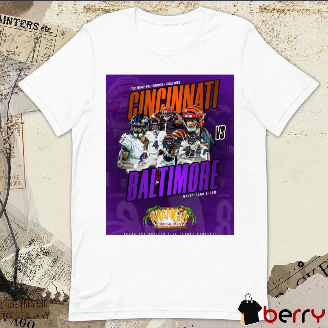 Cincinnati Bengals Vs Baltimore Ravens Full Menu Frozen Drinks Great Vibes Happy Hour Mango’s Tropical Oasis Poster t-shirt