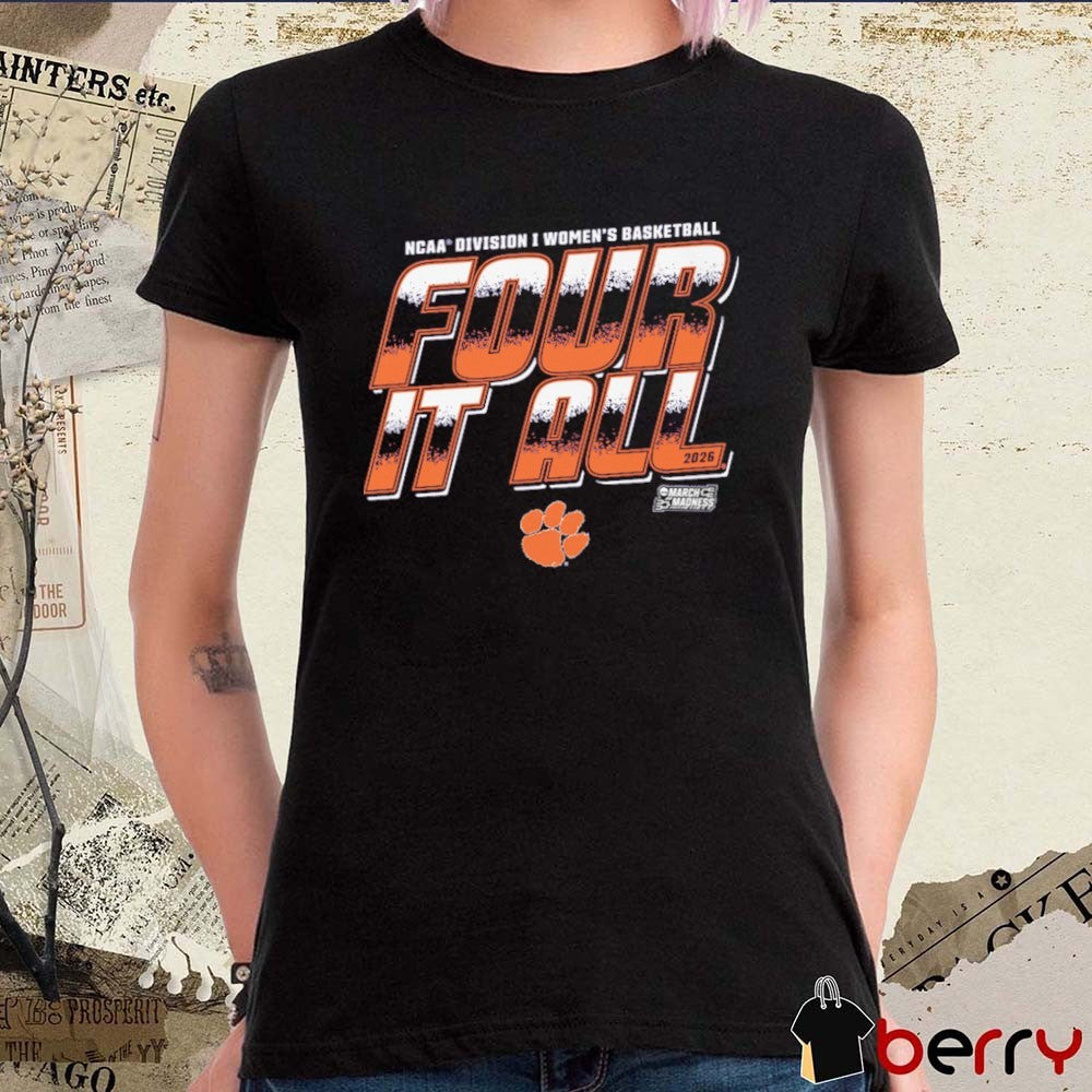 Clemson Tigers 2026 NCAA Division I Women’s Basketball Four It All March Madness t-shirt