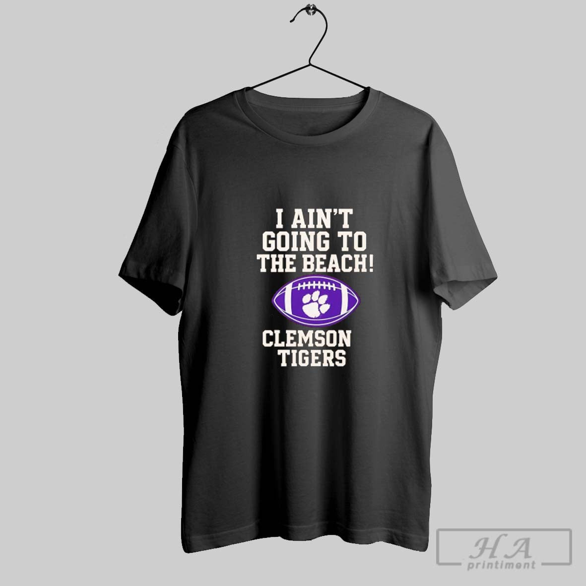 Official Clemson Tigers I Aint Going To The Beach