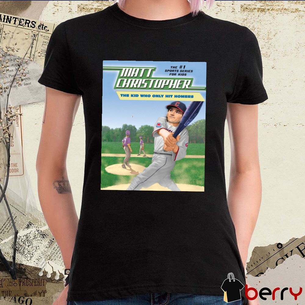 Cleveland Guardians Matt Christopher The Kid Who Only Hit Homers The 1 Sports Series For Kids Poster t-shirt
