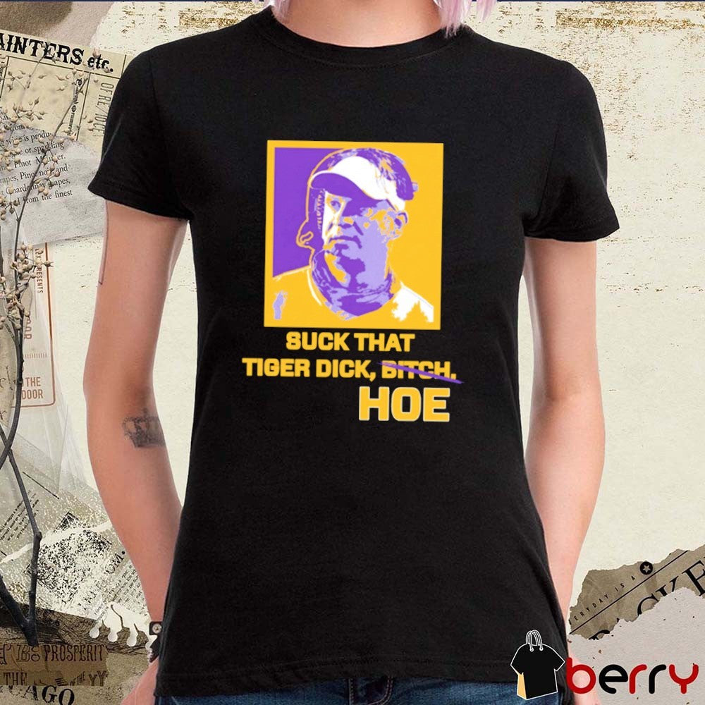 Coach Lane Kiffin Suck That Tiger Dick Hoe LSU Tigers t-shirt