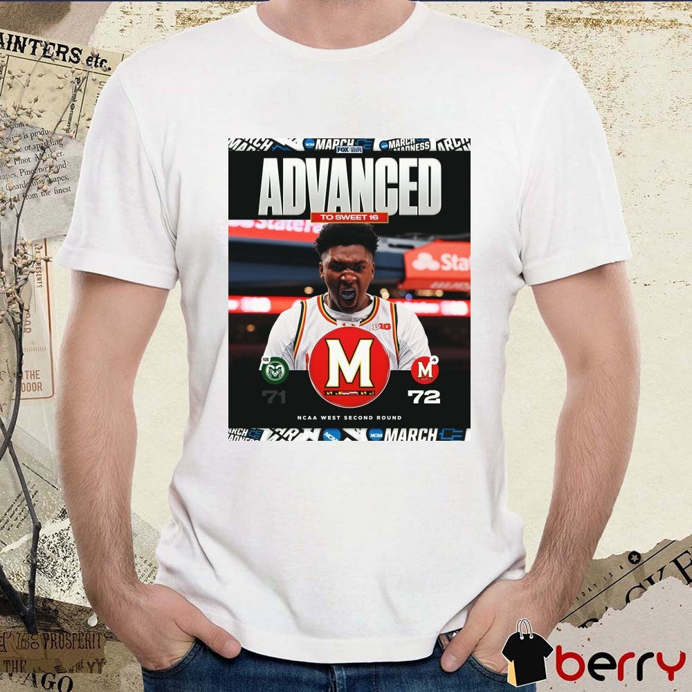 Colorado State Rams Vs Maryland Terrapins Final Score 71 – 72 Advanced To Sweet 16 NCAA West Second Round t-shirt