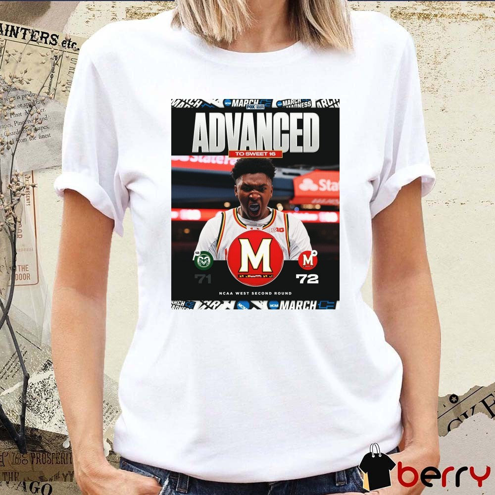 Colorado State Rams Vs Maryland Terrapins Final Score 71 – 72 Advanced To Sweet 16 NCAA West Second Round t-shirt